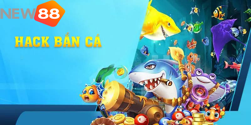 Hack game bắn cá online đổi thưởng hiệu quả